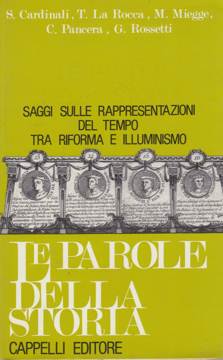 Le parole della storia. Saggi sulle rappresentazioni del tempo tra …