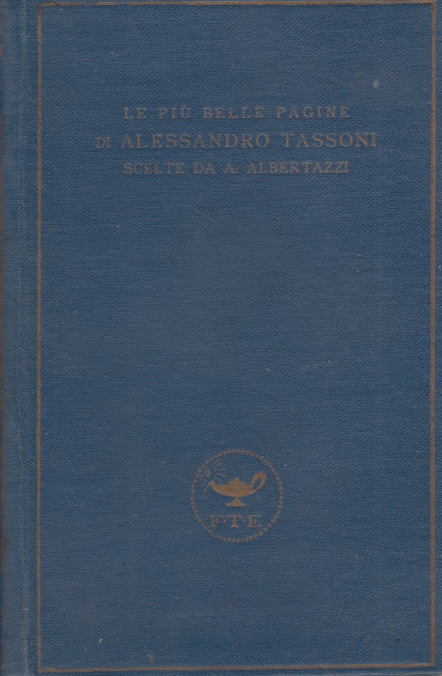 Le piu' belle pagine di Alessandro Tassoni scelte da Adolfo …