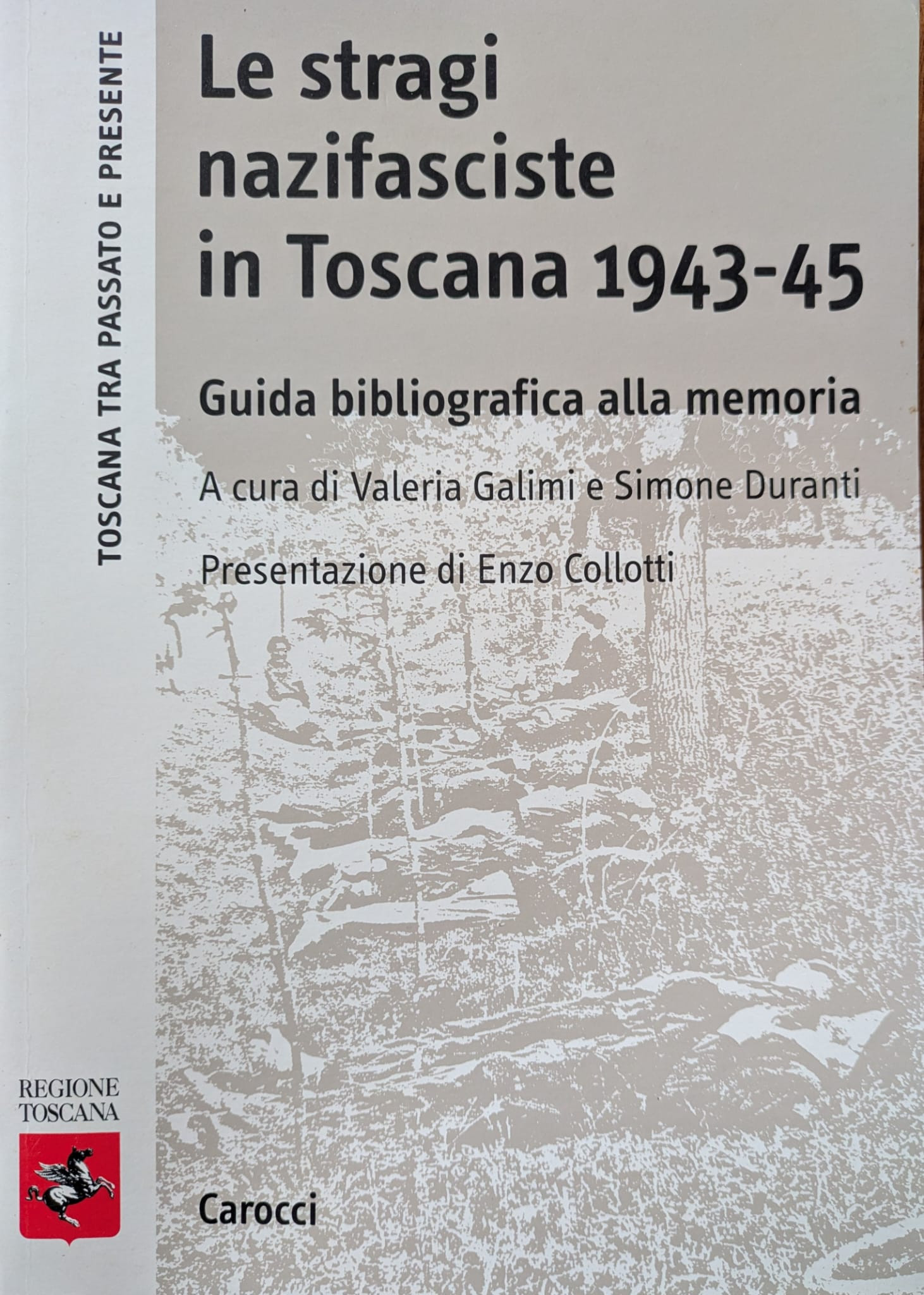 Le stragi nazifasciste in Toscana 1943-45. Guida bibliografica alla memoria