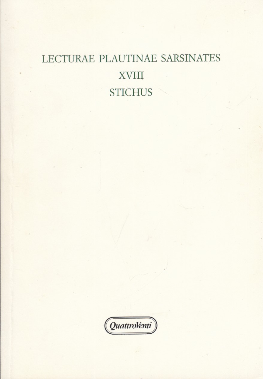 Lecturae plautinae sarsinates XVIII Stichus