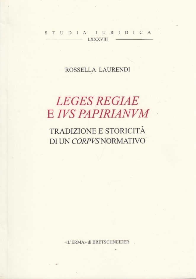 Leges Regiae e ius papirianum. Tradizione e storicita' di un …