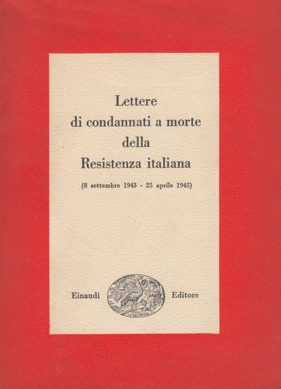 Lettere di condannati a morte della Resistenza italiana. 8 Settembre …