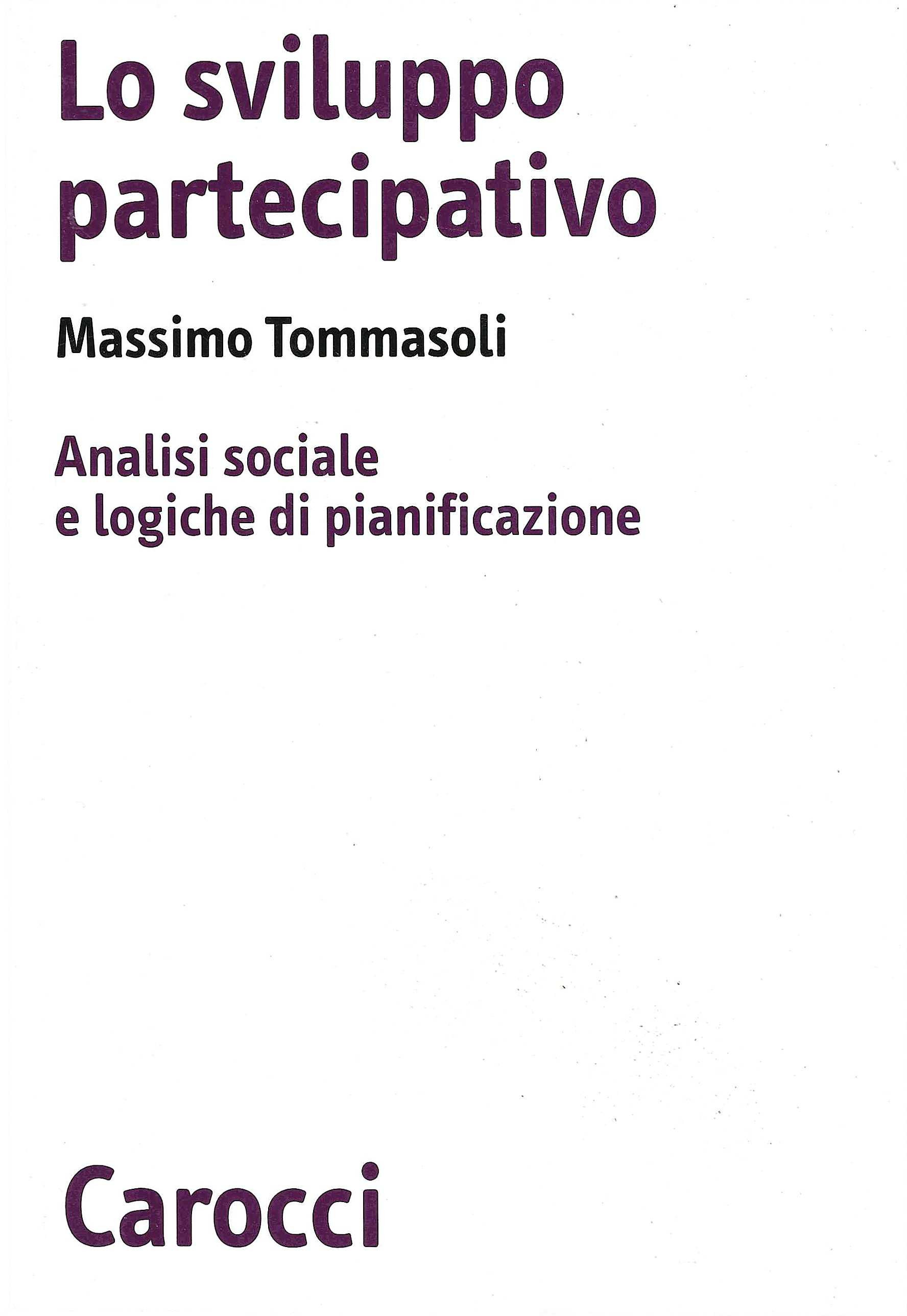 Lo sviluppo partecipativo. Analisi sociale e logiche di pianificazione