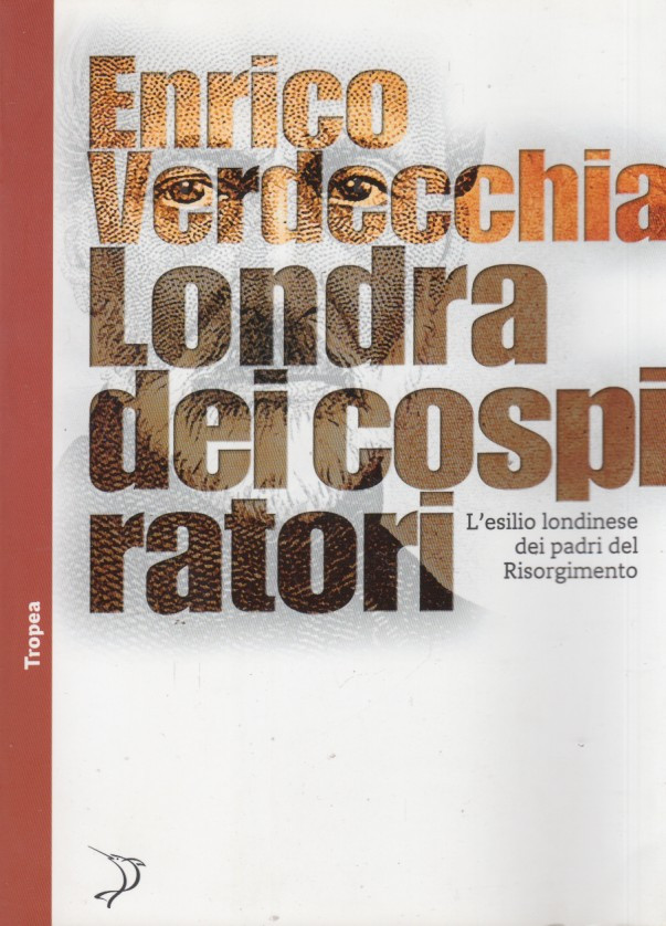 Londra dei cospiratori, l'esilio londinese del Risorgimento