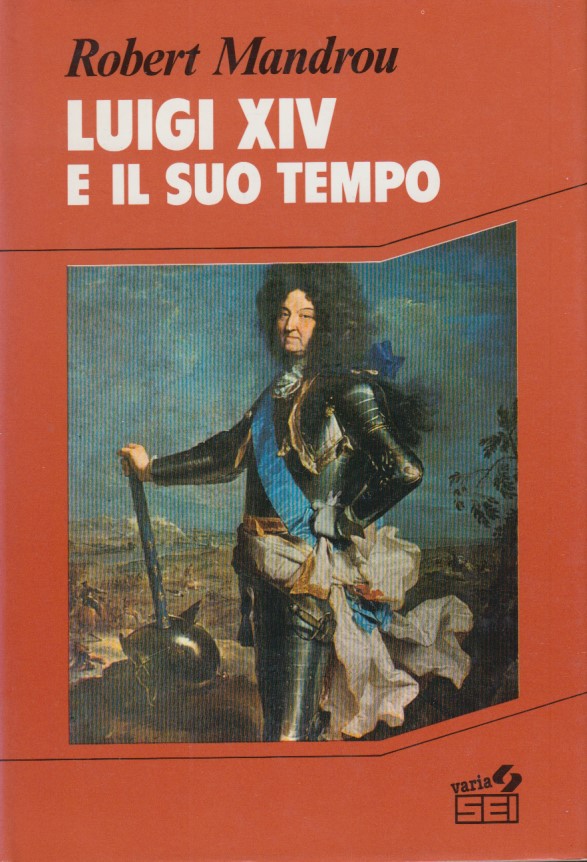 Luigi XIV e il suo tempo