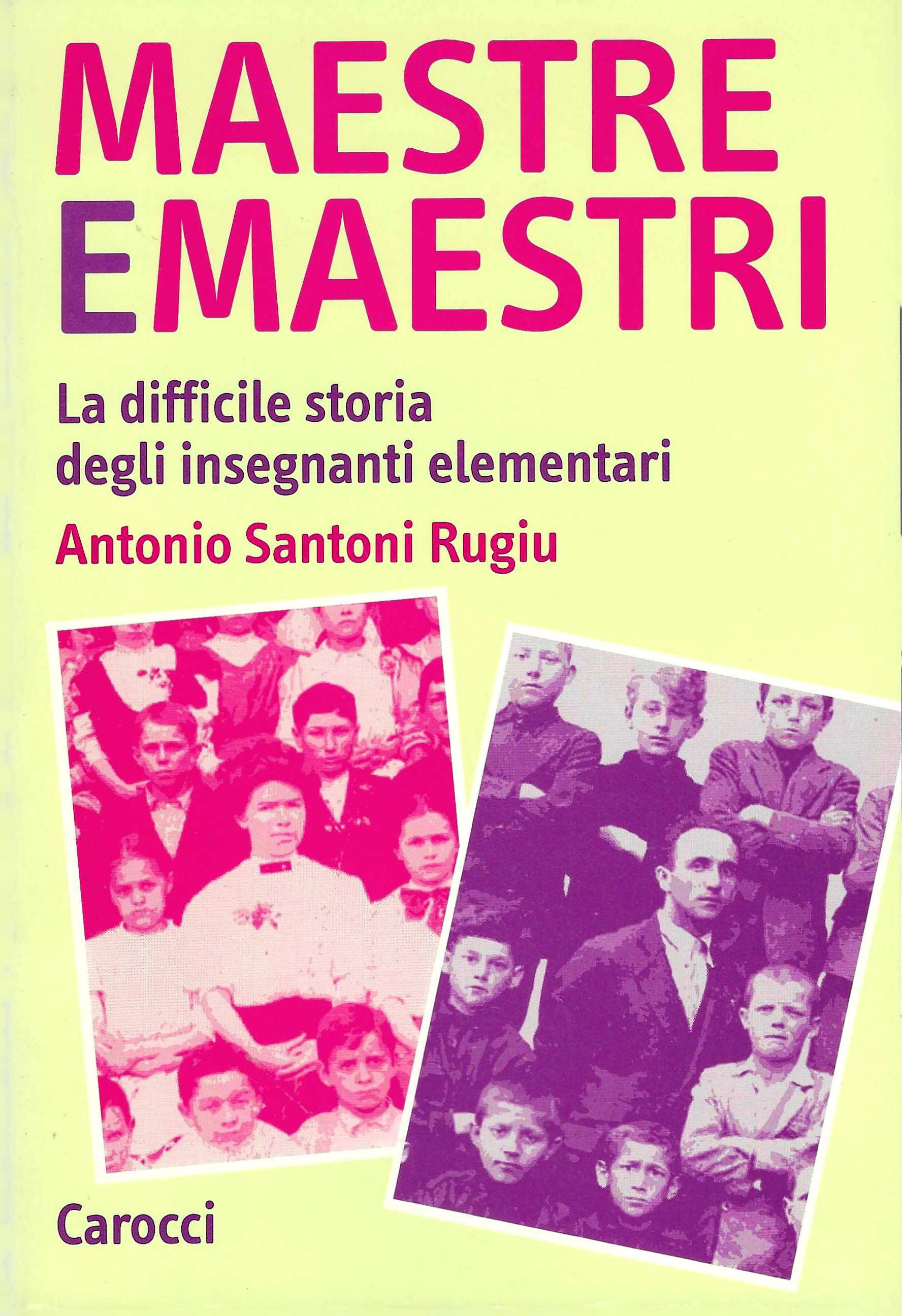 Maestre e maestri. La difficile storia degli insegnanti elementari