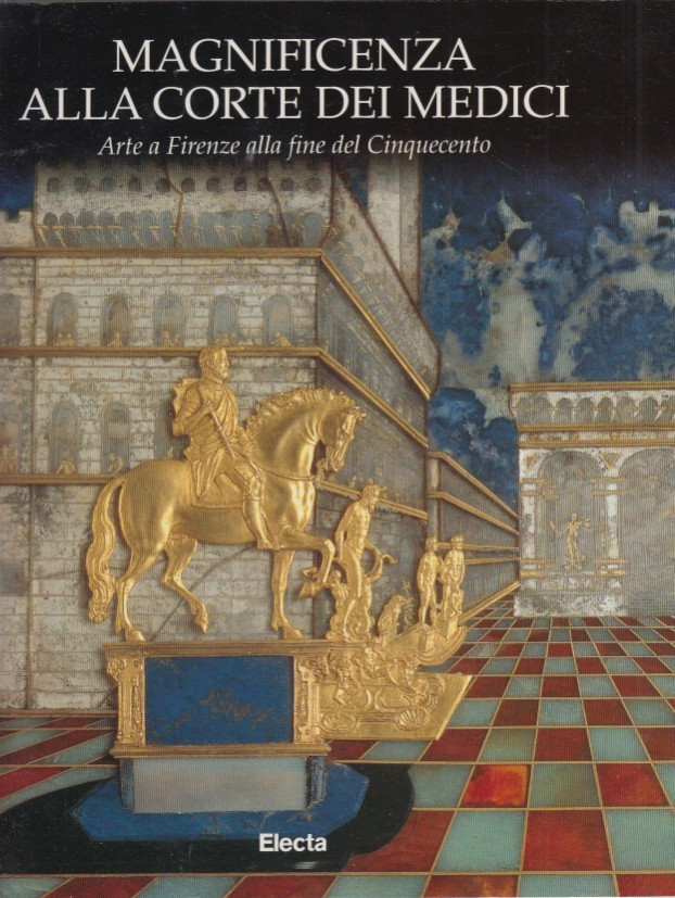 Magnificenza alla corte dei Medici. Arte a Firenze alla fine …