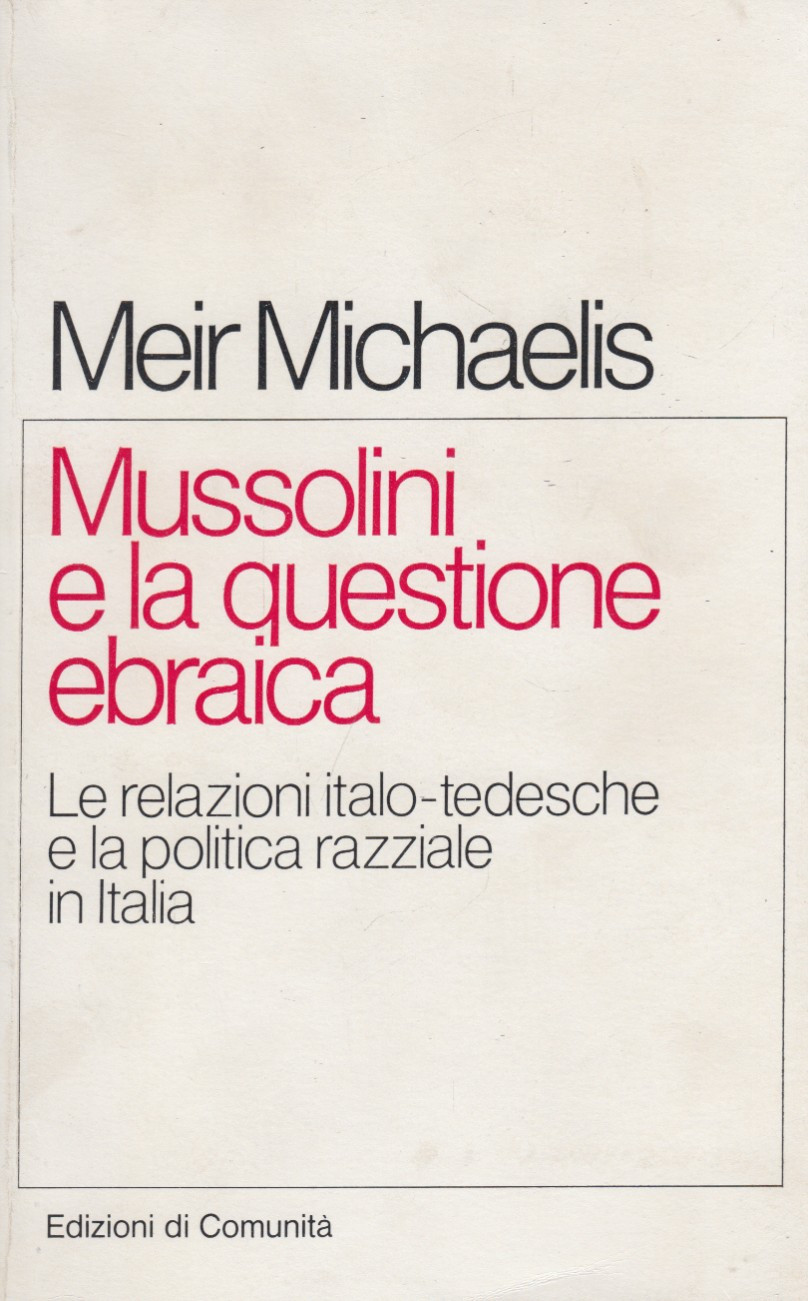 Mussolini e la questione ebraica. Le relazioni italo-tedesche e la …