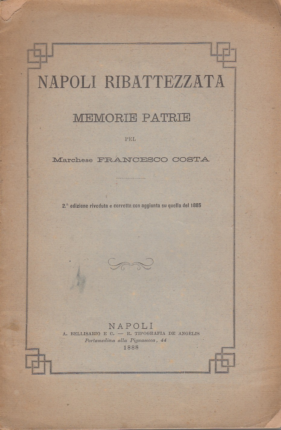 Napoli ribattezzata. Memorie patrie per Marchese Francesco Costa