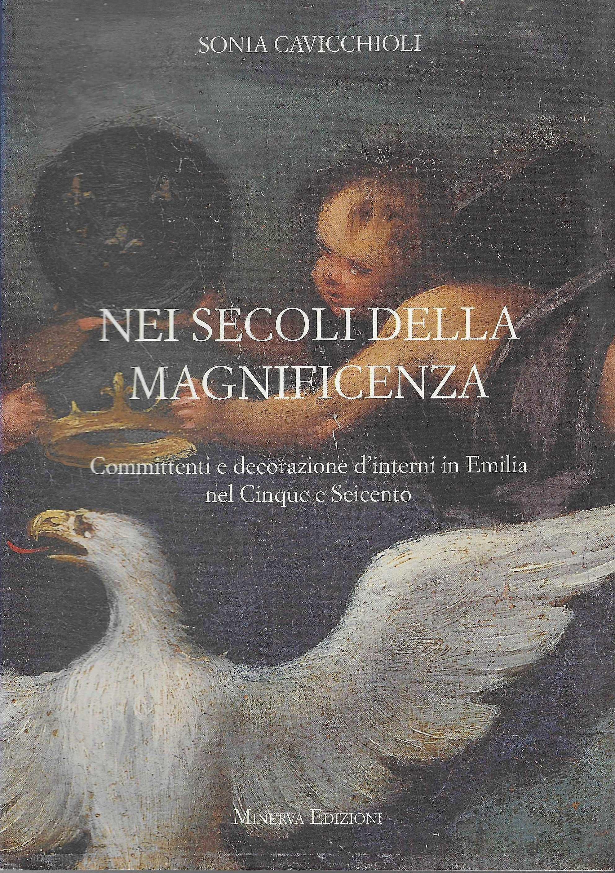 Nei secoli della magnificenza. Committenti e decorazione d'interni in Emilia …