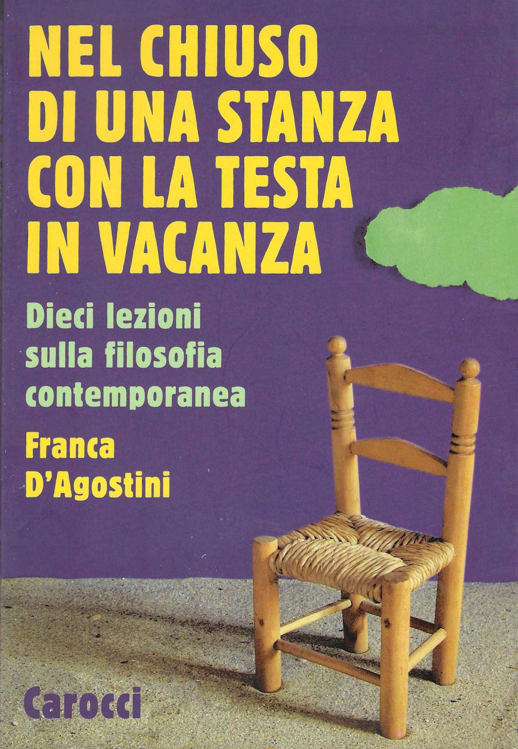 Nel chiuso di una stanza con la testa in vacanza. …