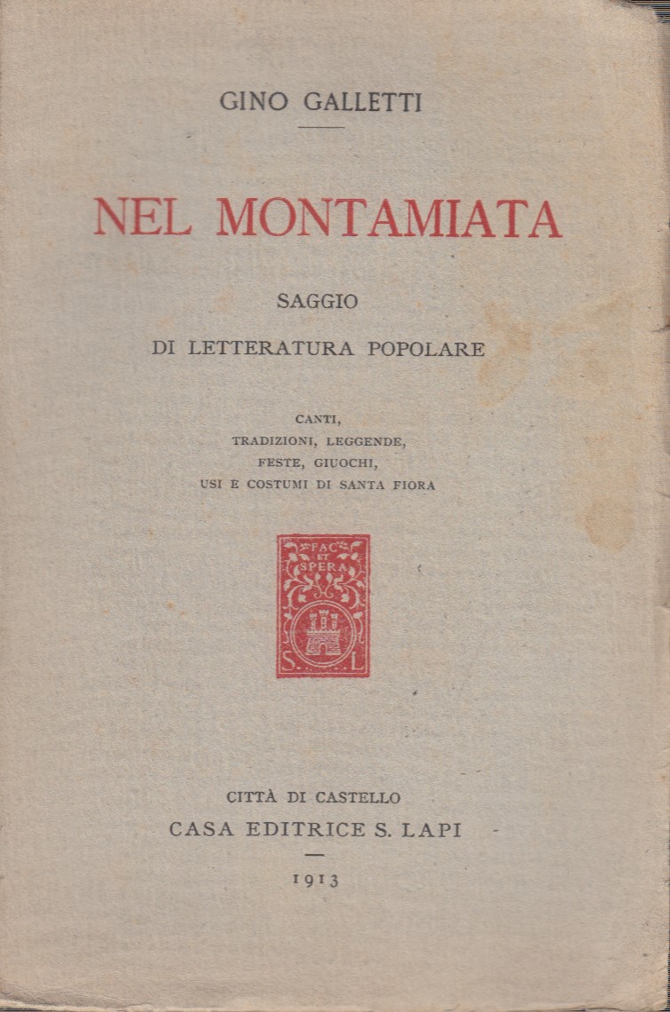 Nel Montamiata. Saggio di letteratura popolare. Canti, Tradizioni, Leggende, Feste, …