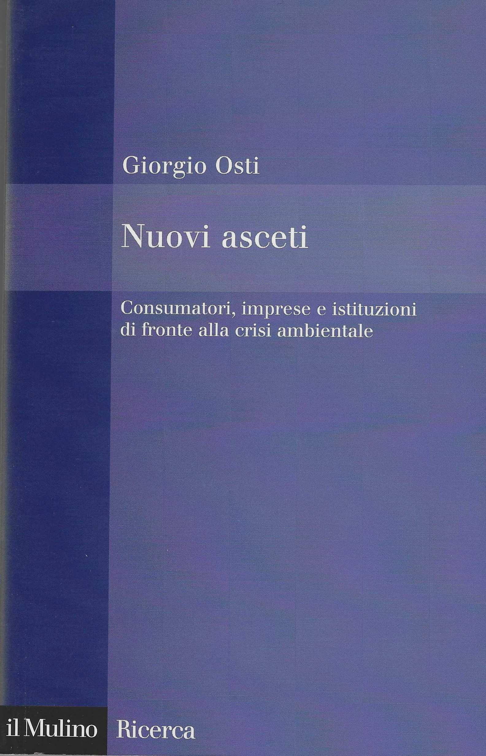 Nuovi asceti. Consumatori, imprese e istituzioni di fronte alla crisi …