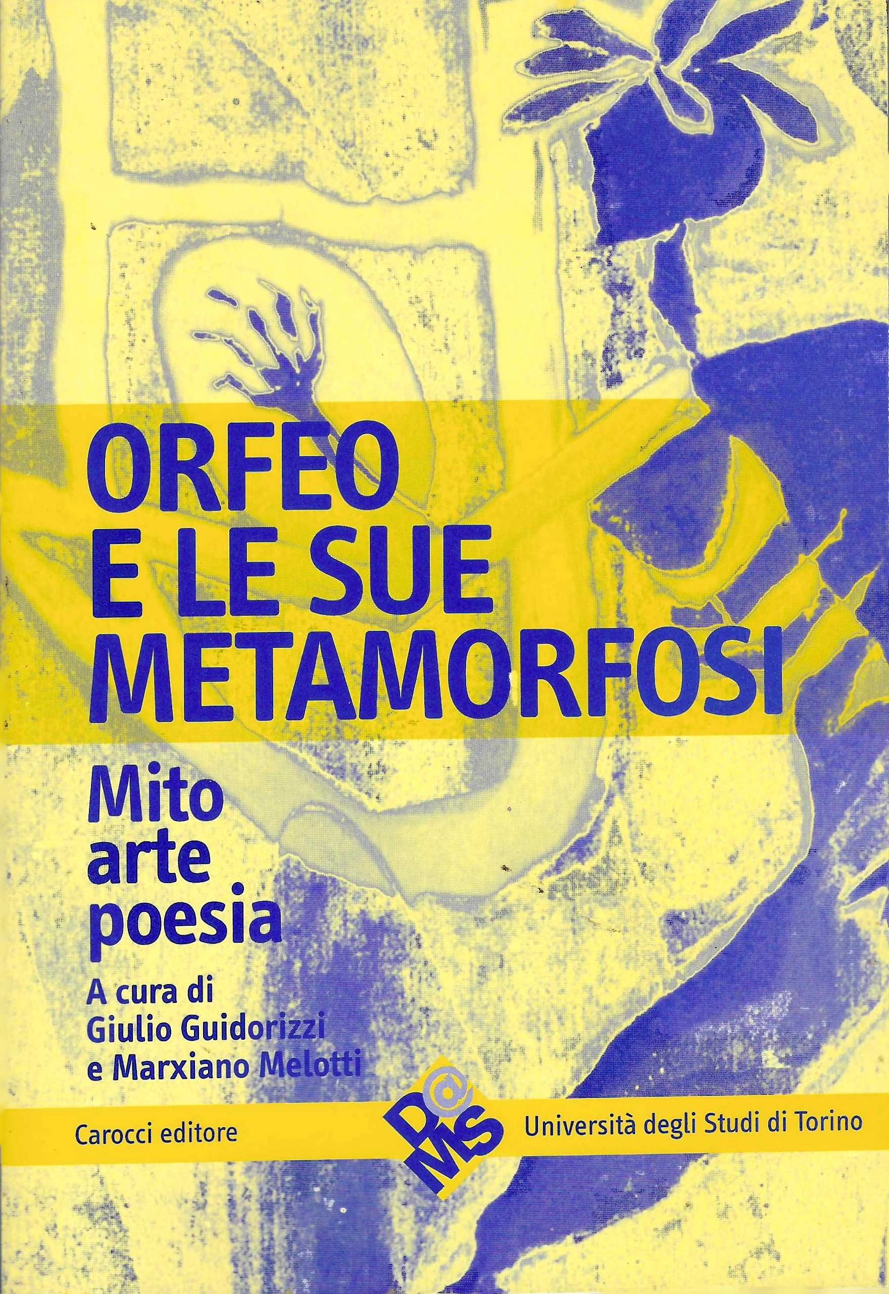 Orfeo e le sue metamorfosi. Mito, arte, poesia