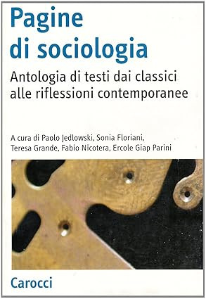 Pagine di sociologia. Antologia di testi dai classici alle riflessioni …