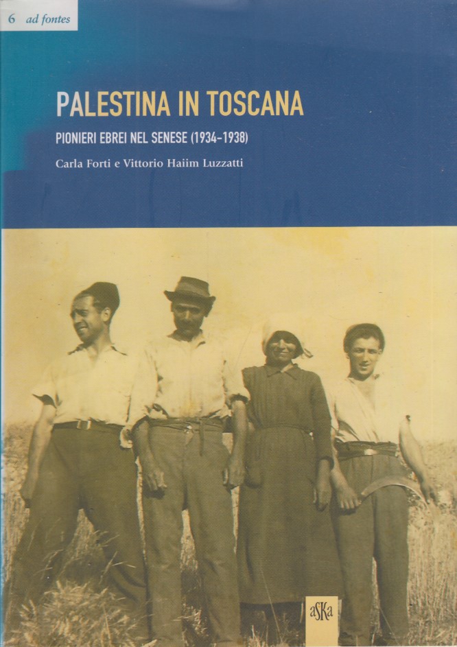 Palestina in Toscana. Pionieri ebrei nel senese 1934-1938