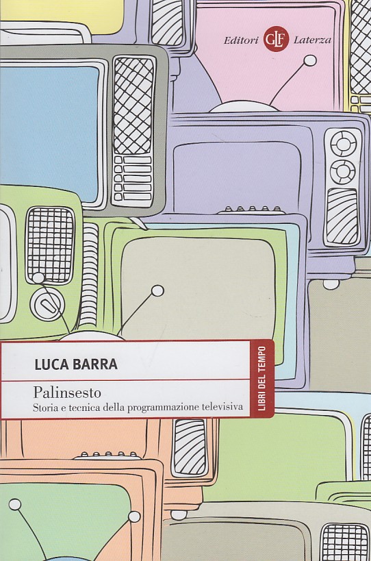 Palinsesto. Storia e tecnica della programmazione televisiva