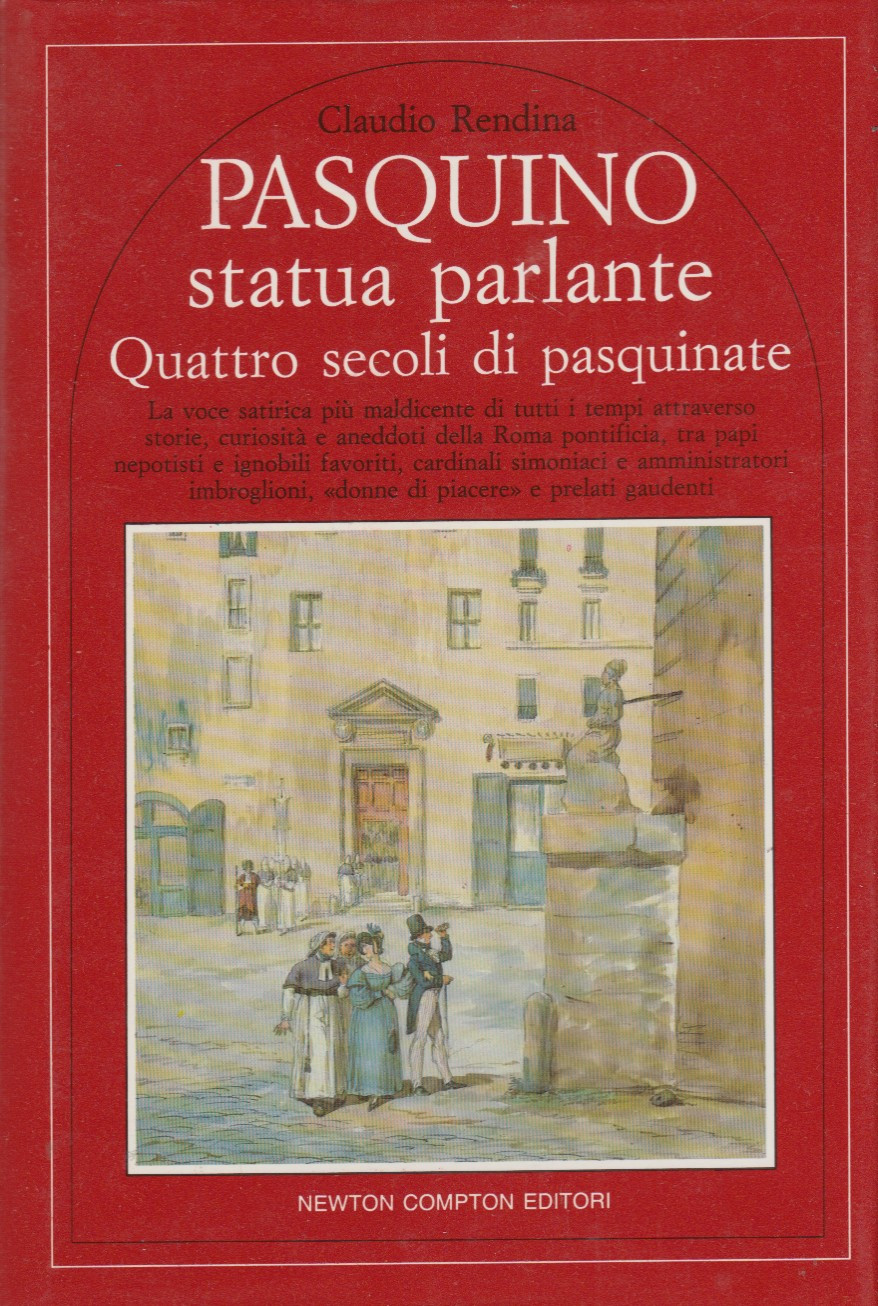 Pasquino statua parlante. Quattro secoli di pasquinate