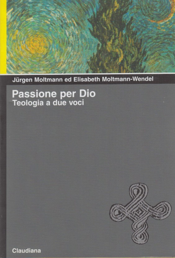Passione per Dio. Teologia a due voci