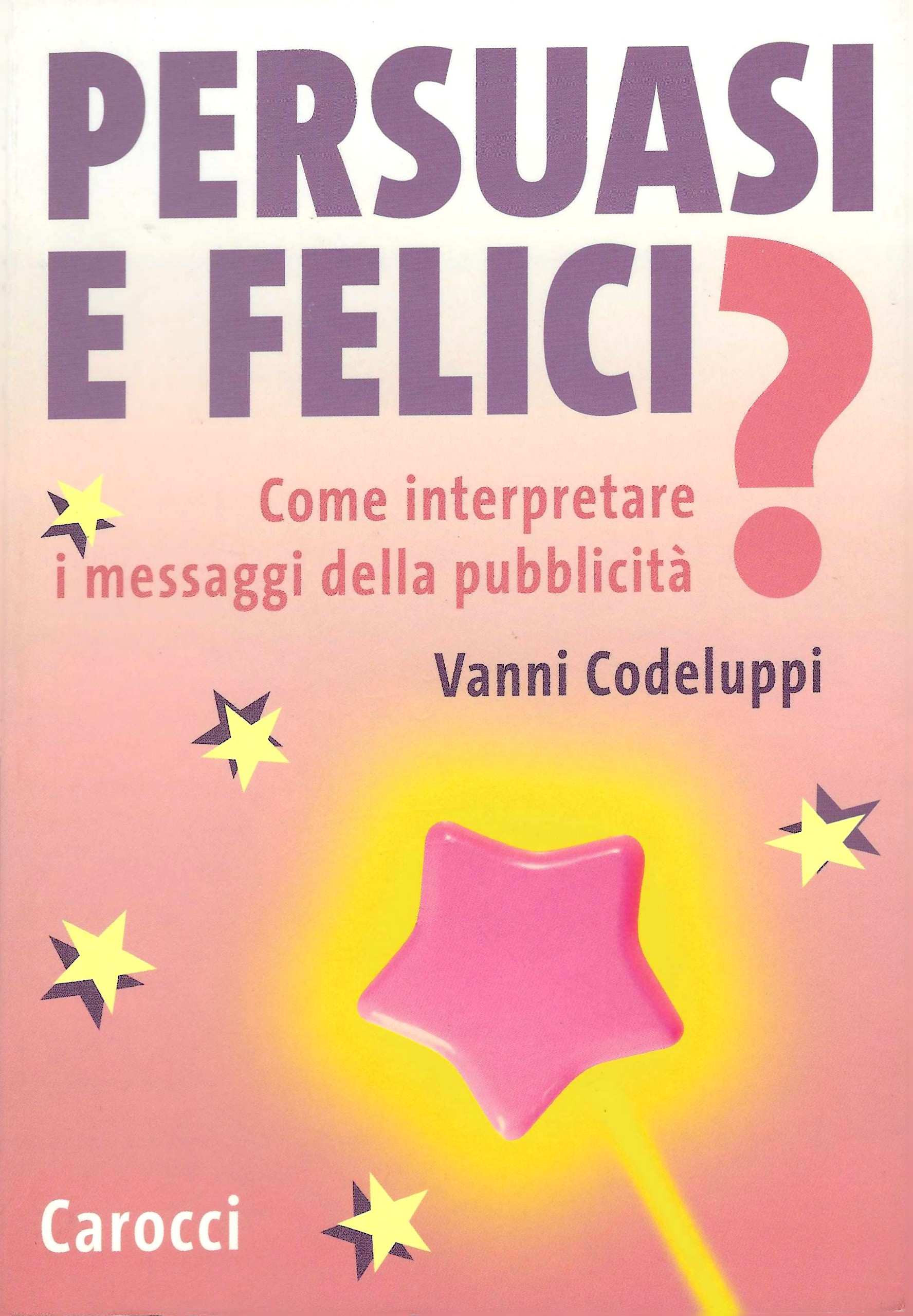 Persuasi e felici? Come interpretare i messaggi della pubblicità