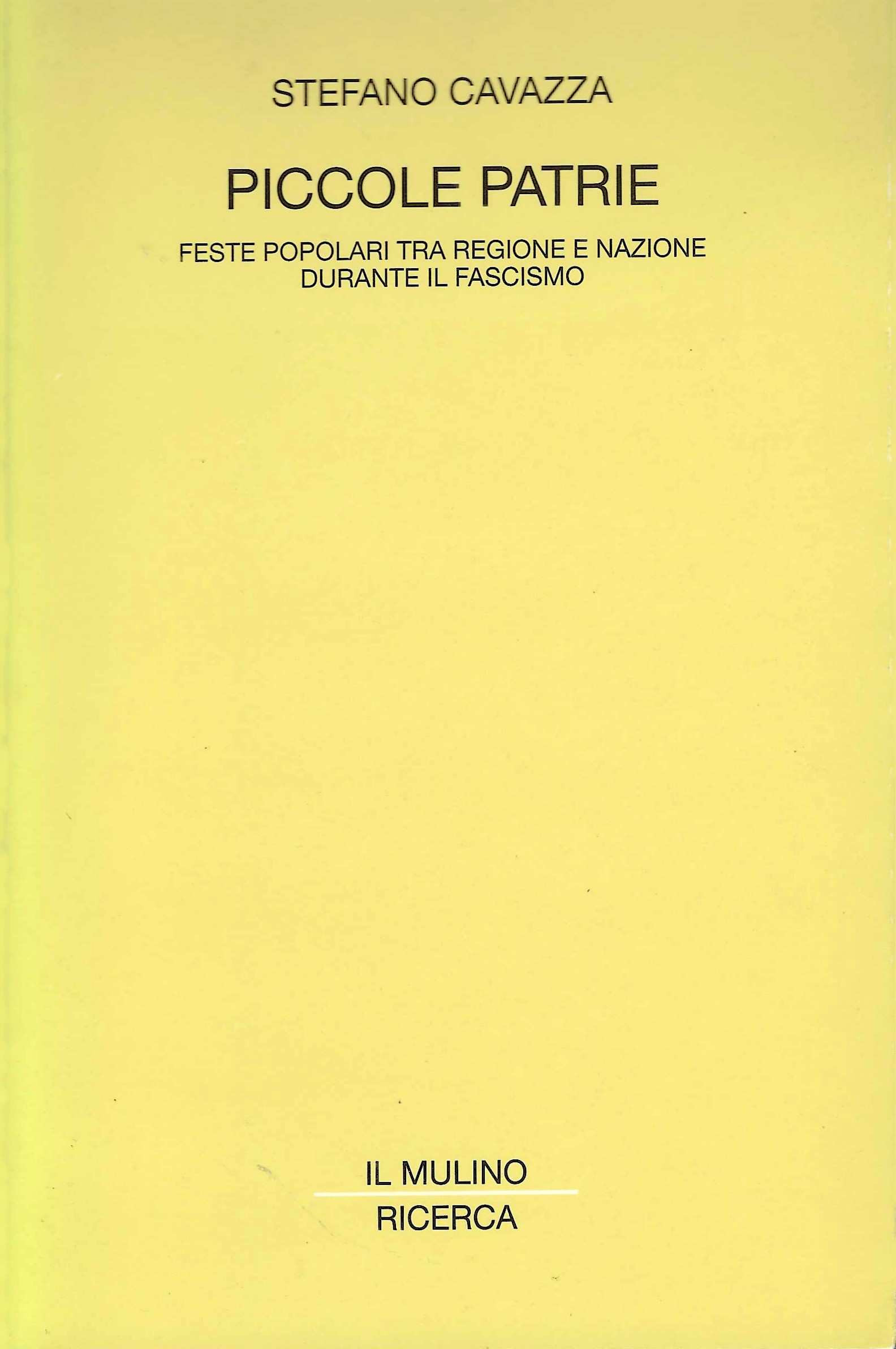 Piccole patrie. Feste popolari tra regione e nazione durante il …