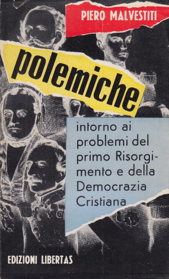 Polemiche intorno ai problemi del risorgimento e della Democraia Cristiana