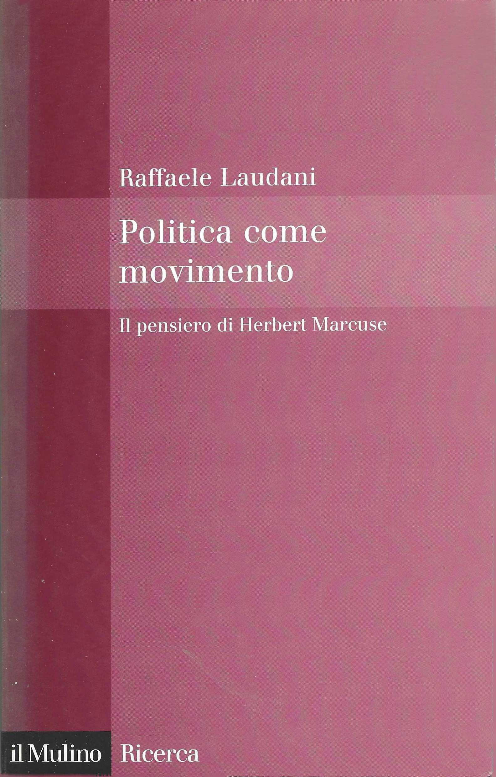 Politica come movimento. Il pensiero di Herbert Marcuse