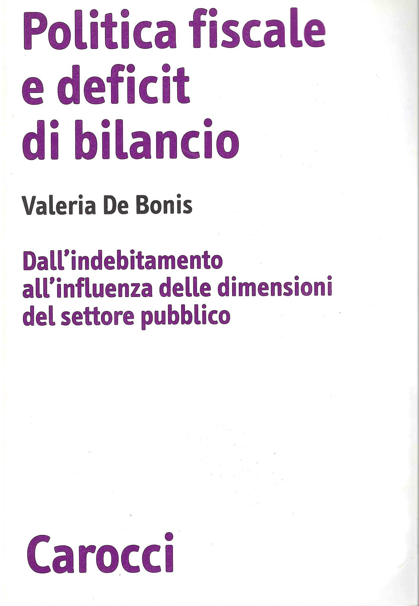 Politica fiscale e deficit di bilancio. Dall'indebitamento all'influenza delle dimensioni …