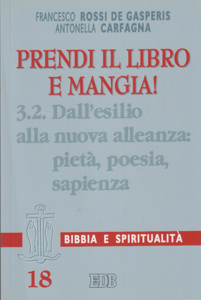 Prendi il libro e mangia! 3.2 Dall'esilio alla nuova alleanza: …