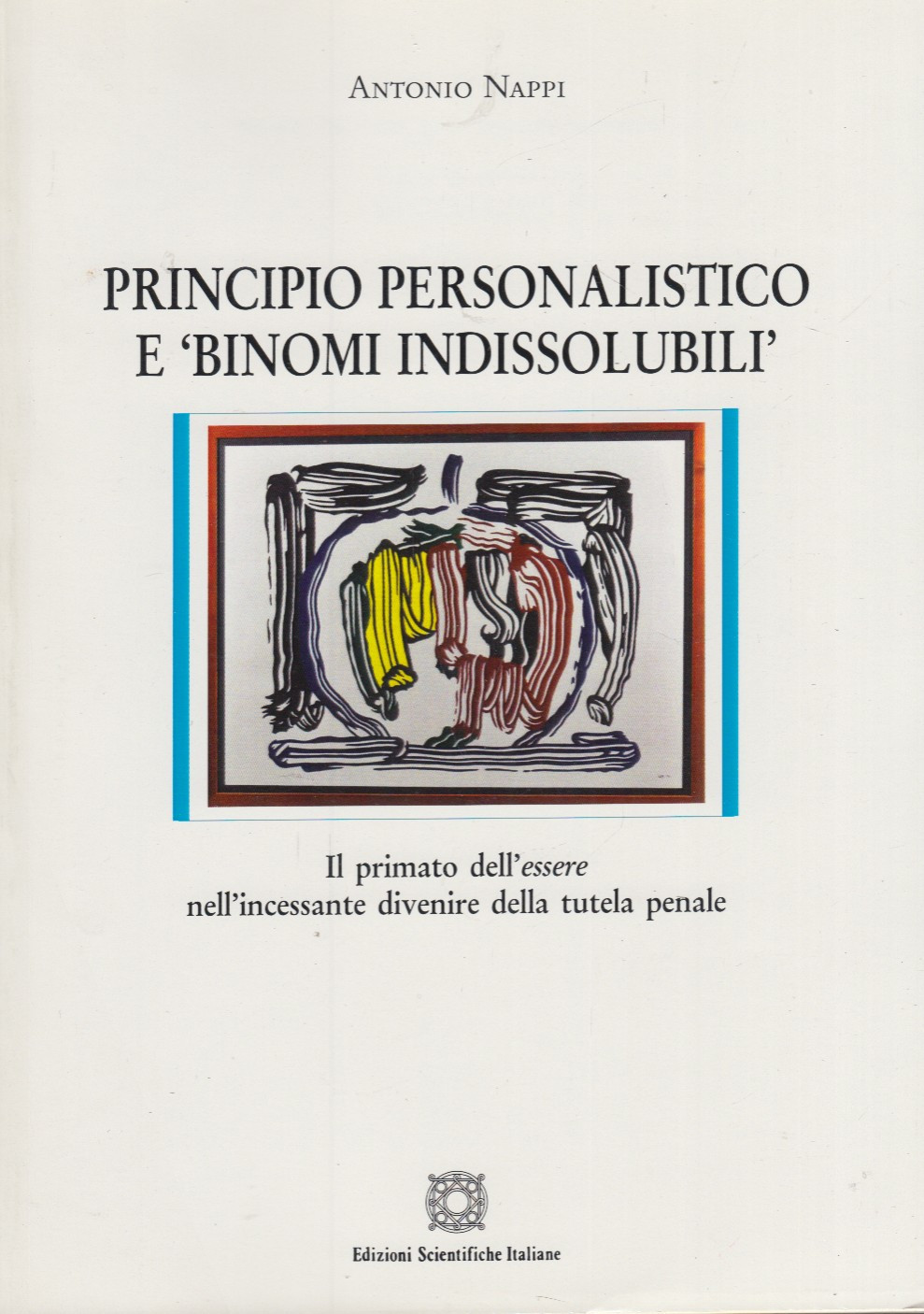Principio personalistico e binomi indissolubili. Il primato dell'essere nell'incessante divenire …