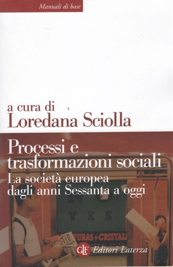Processi e trasformazioni sociali. La societ europea dagli anni Sessanta …