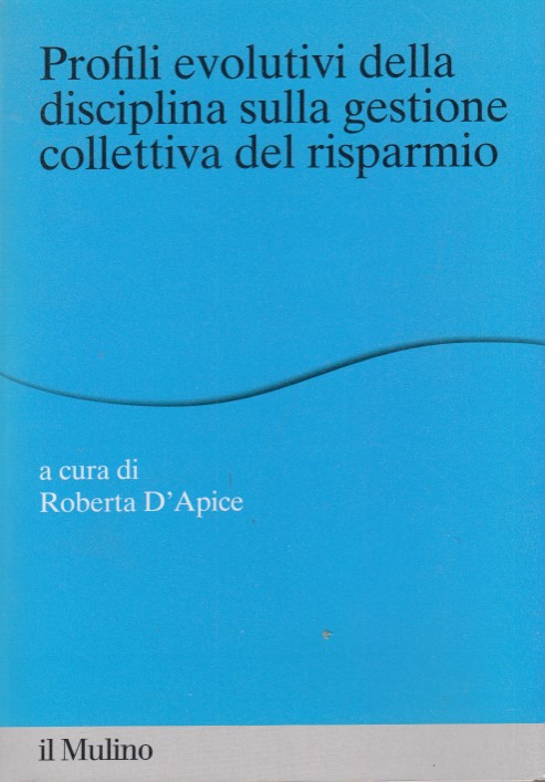 Profili evolutivi della disciplina sulla gestione collettiva del risparmio