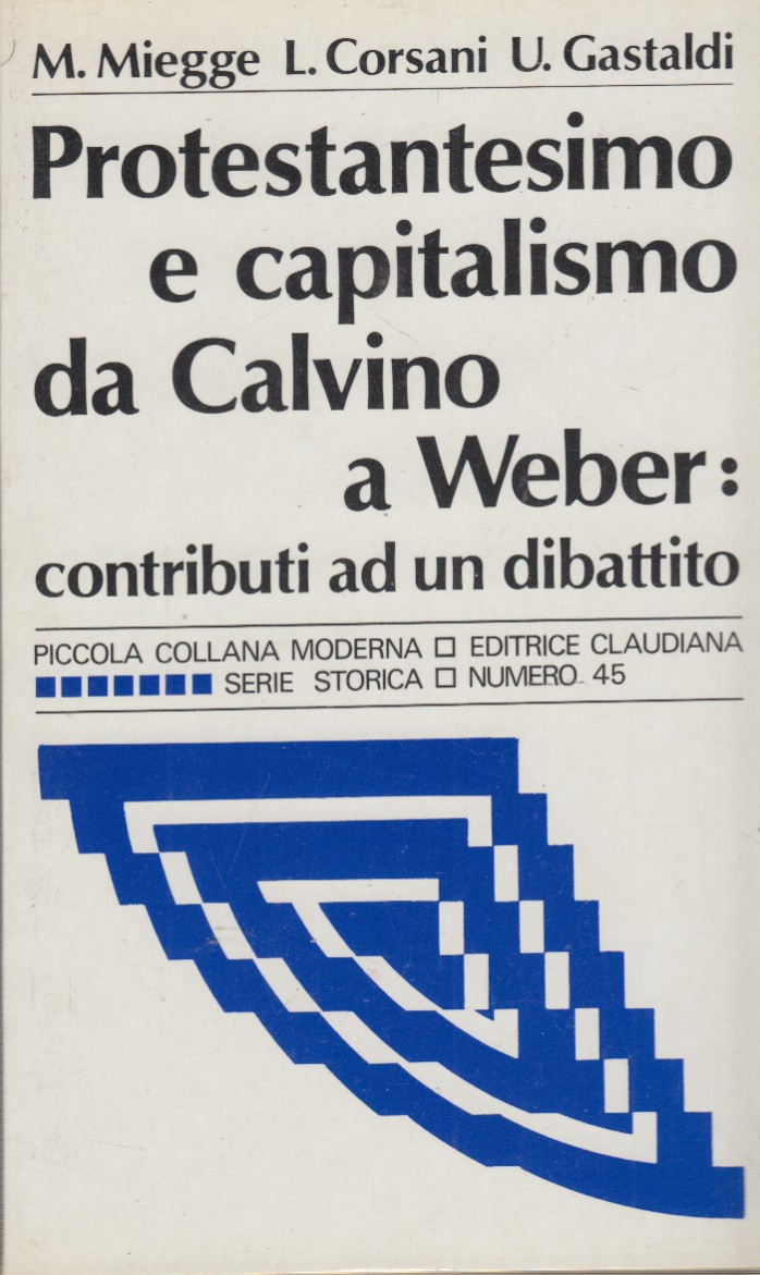 Protestantesimo e capitalismo da Calvino a Weber, contributi ad un …