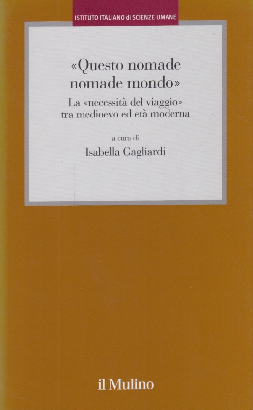 'Questo nomade nomade mondo'. La necessit del viaggio tra medioevo …