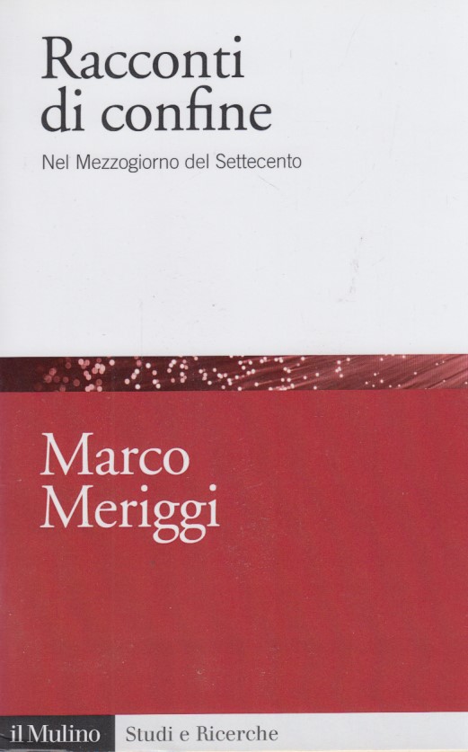 Racconti di confine. Nel Mezzogiorno del Settecento