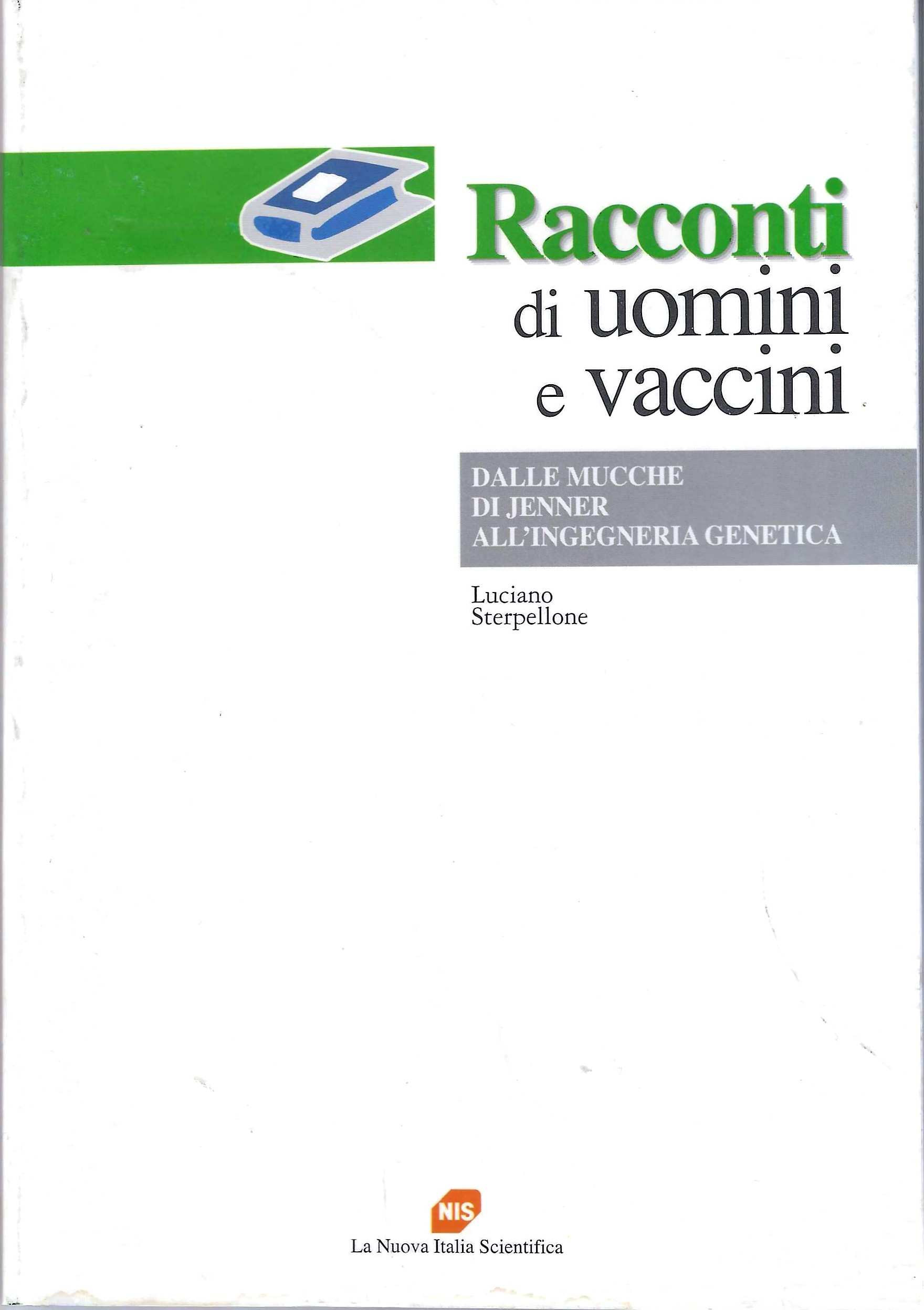 Racconti di uomini e vaccini. Dalle mucche di Jenner all'ingegneria …