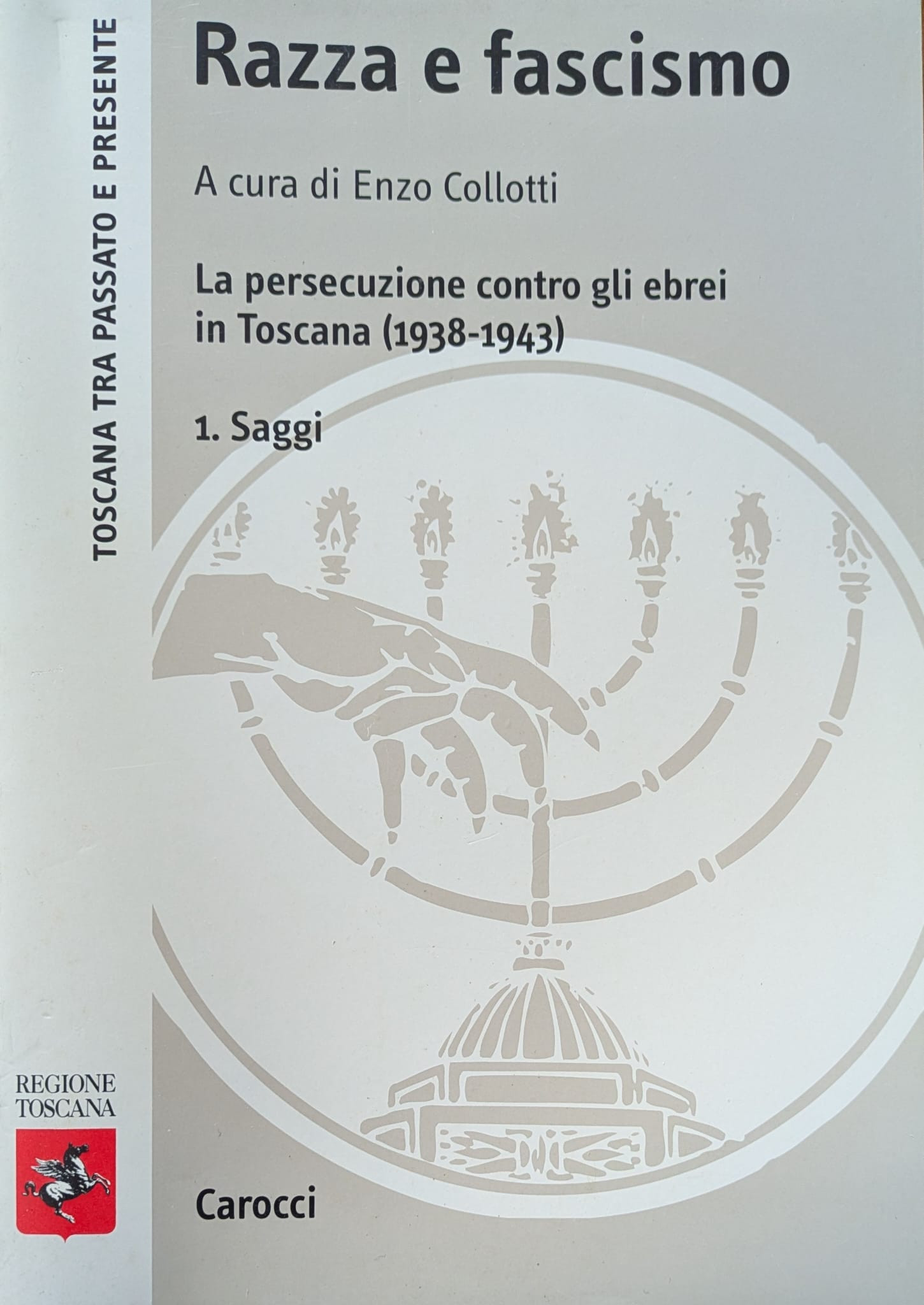 Razza e fascismo. La persecuzione contro gli ebrei in Toscana …