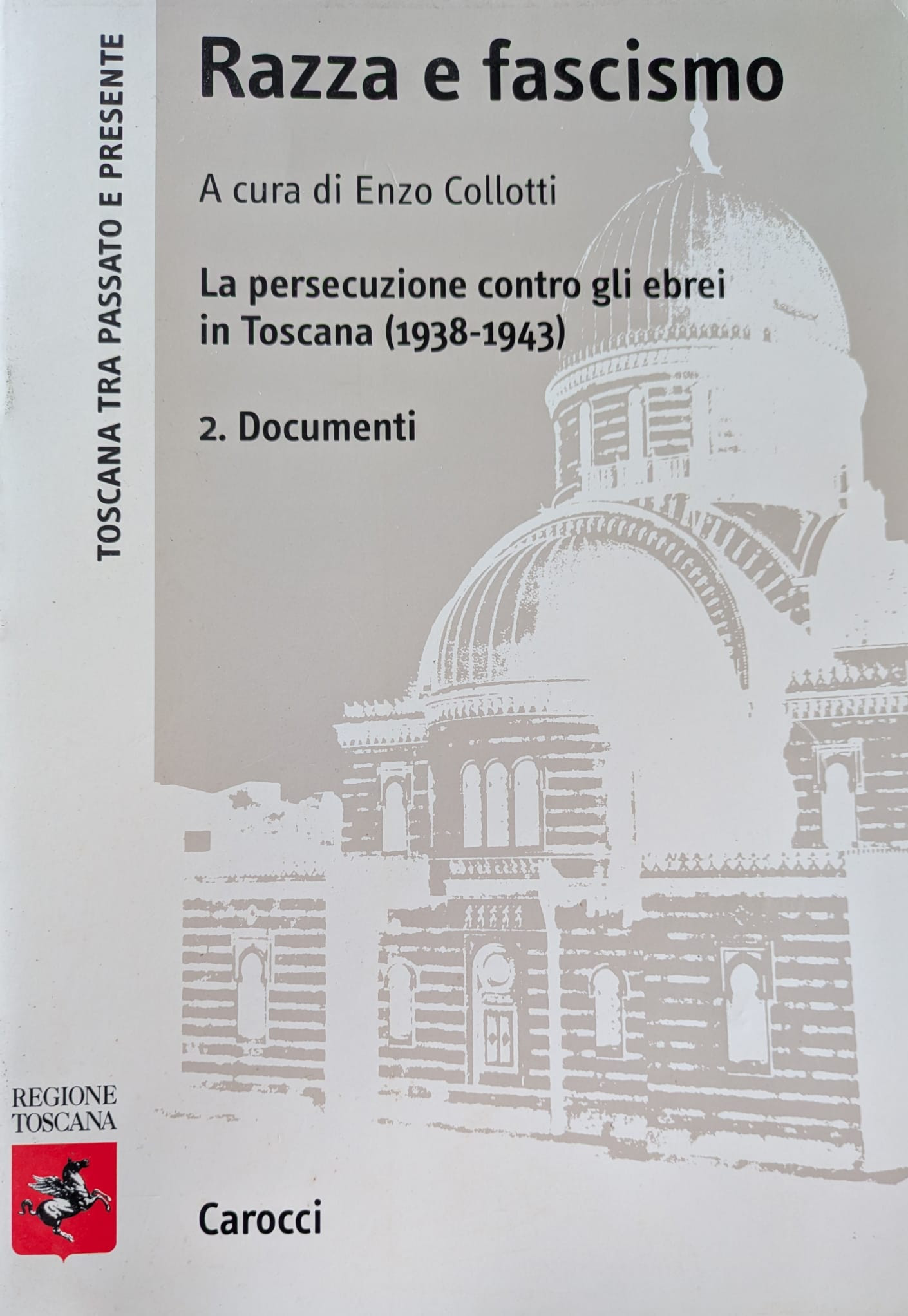 Razza e fascismo. La persecuzione contro gli ebrei in Toscana …