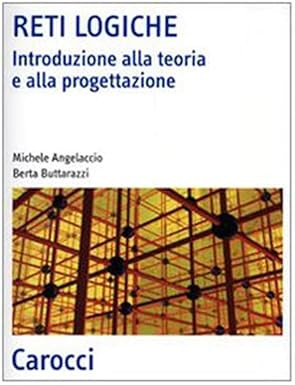 Reti logiche. Introduzione alla teoria e alla progettazione