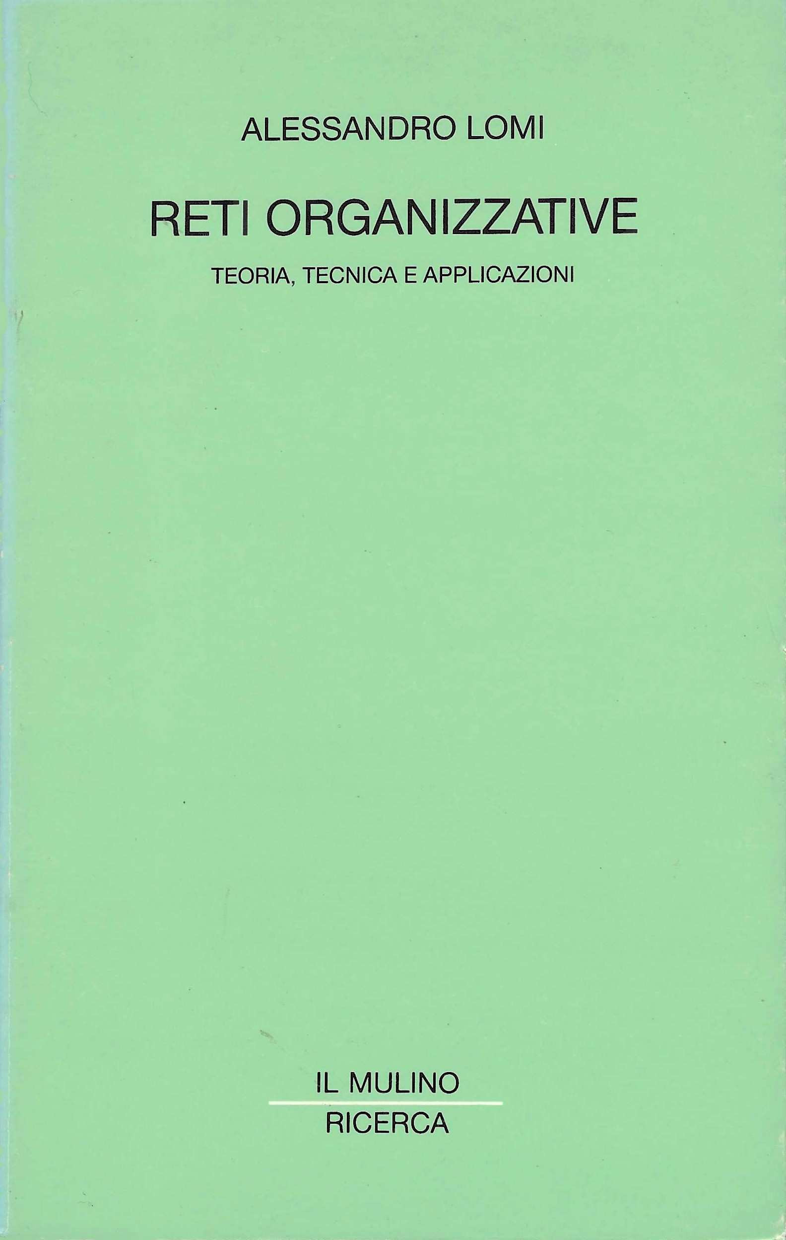 Reti organizzative. Teoria, tecnica e applicazioni
