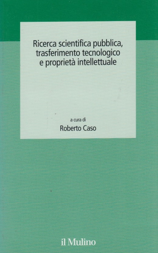 Ricerca scientifica pubblica, trasferimento tecnologico e propriet intellettuale