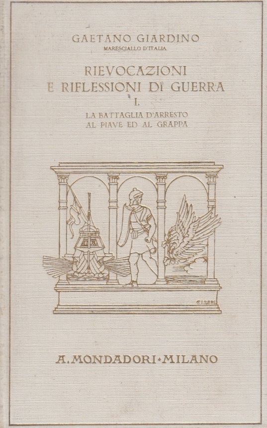 Rievocazioni e riflessioni di guerra Vol. 1 La battaglia d'arresto …