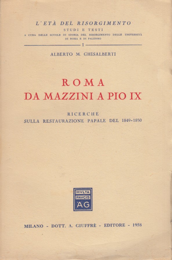 Roma da Mazzini a Pio IX. Ricerche sulla restaurazione papale …