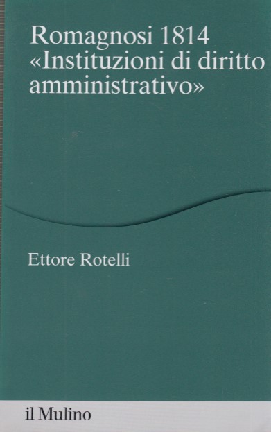 Romagnosi 1814. Instituzioni di diritto amministrativo