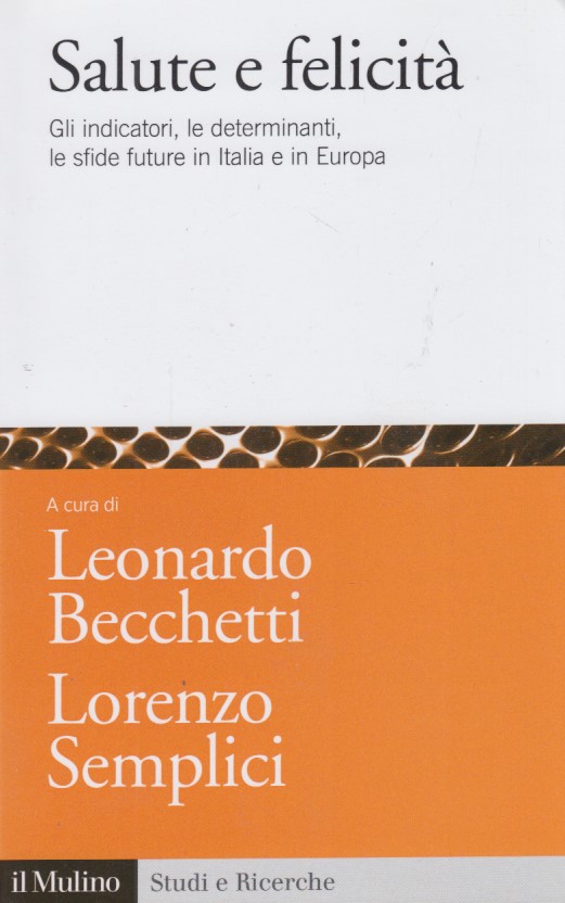 Salute e felicit. Gli indicatori, le determinanti, le sfide future …