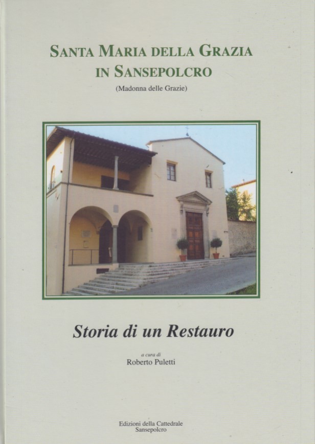 Santa Maria della Grazia in Sansepolcro (Madonna delle Grazie) Storia …