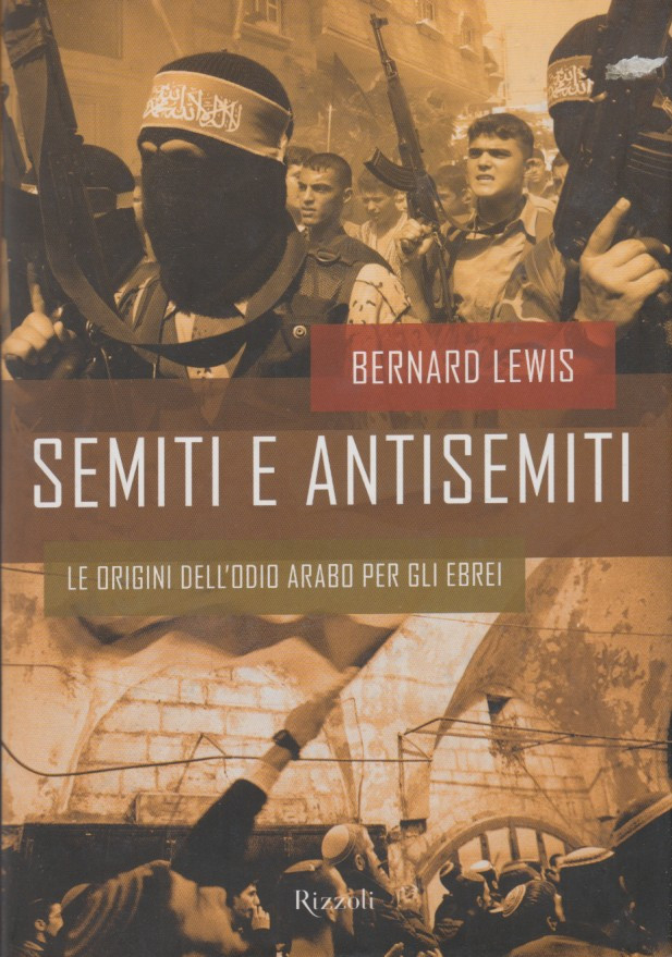 Semiti e antisemiti. Le origini dell'odio arabo per gli ebrei