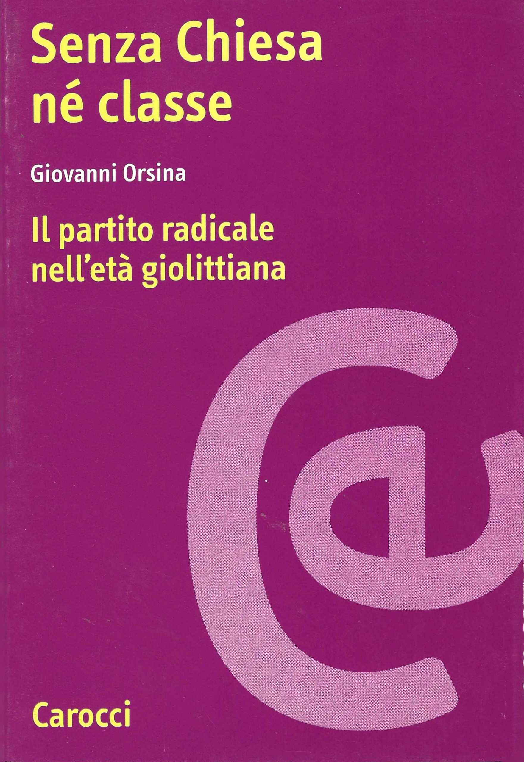 Senza Chiesa. Il partito radicale nell'età giolittiana