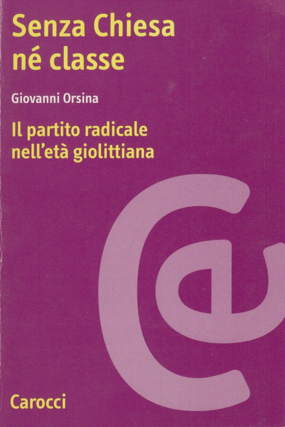 Senza Chiesa né classe. Il partito radicale nell'età giolittiana