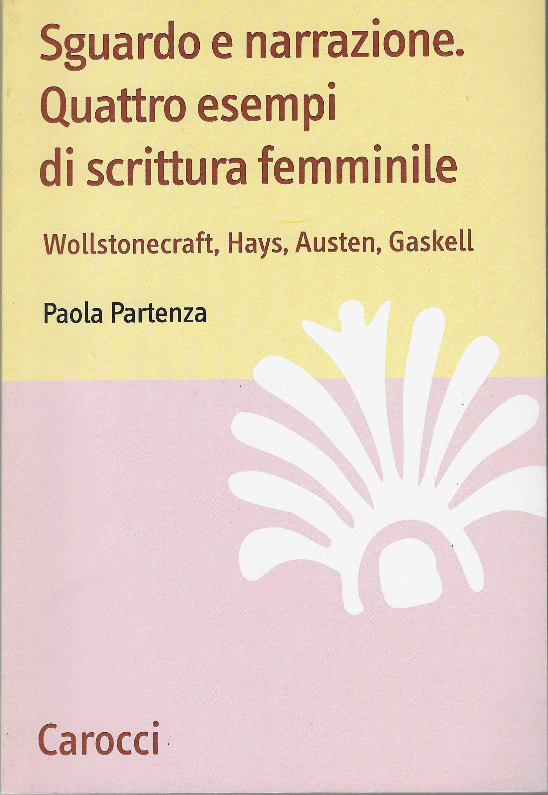 Sguardo e narrazione. Quattro esempi di scrittura femminile. Wollstonecraft, Hays, …